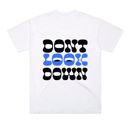 DONTLOOKDOWN TEE.